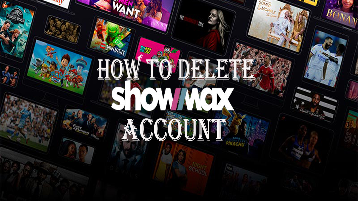 How to Delete Your Showmax Account - Cancel Subscription