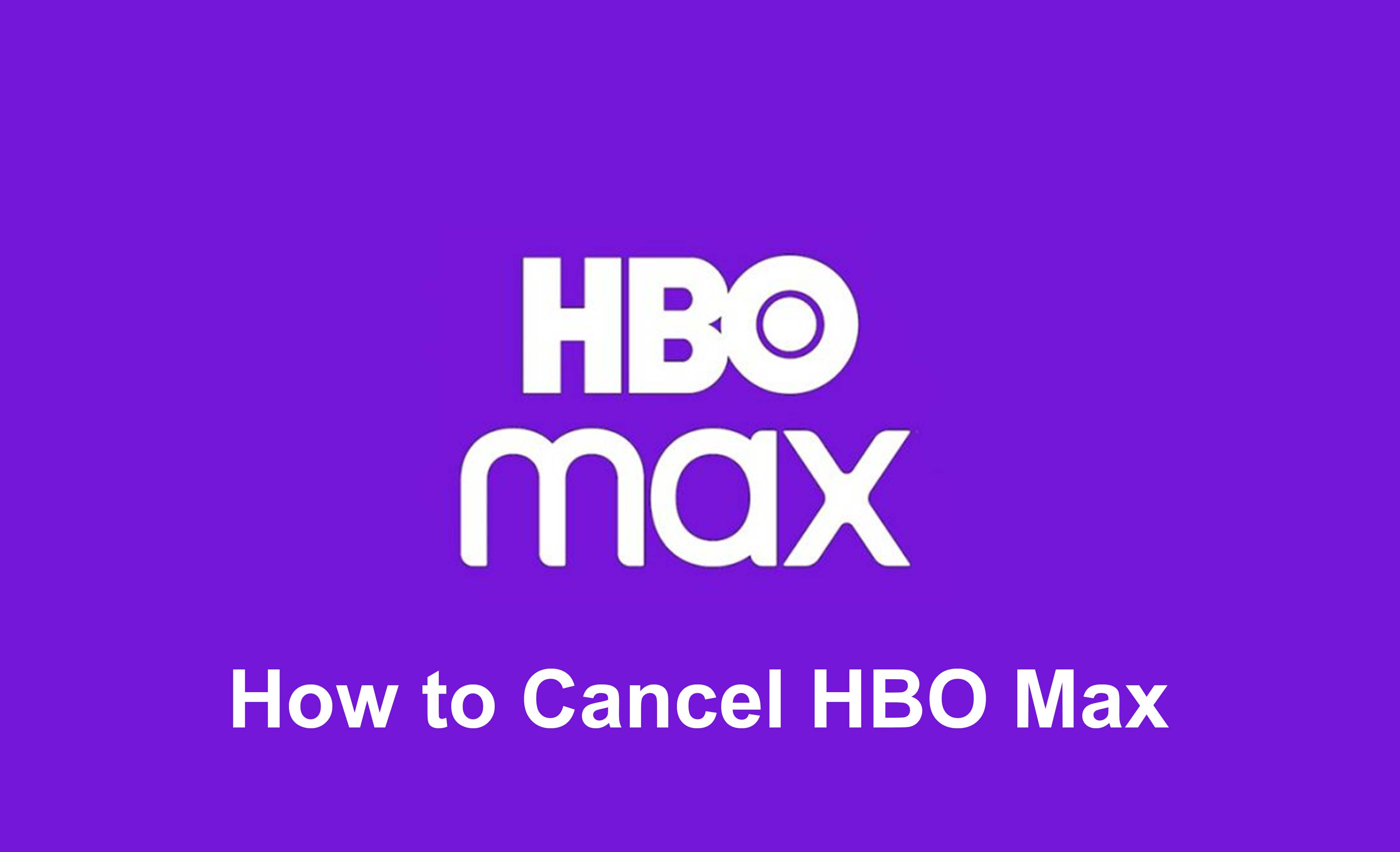 How to Cancel HBO Max - How Much is HBO Max?