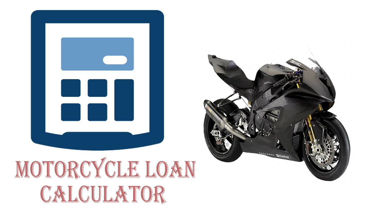 Motorcycle Loan Calculators - Calculate Your Monthly Payments