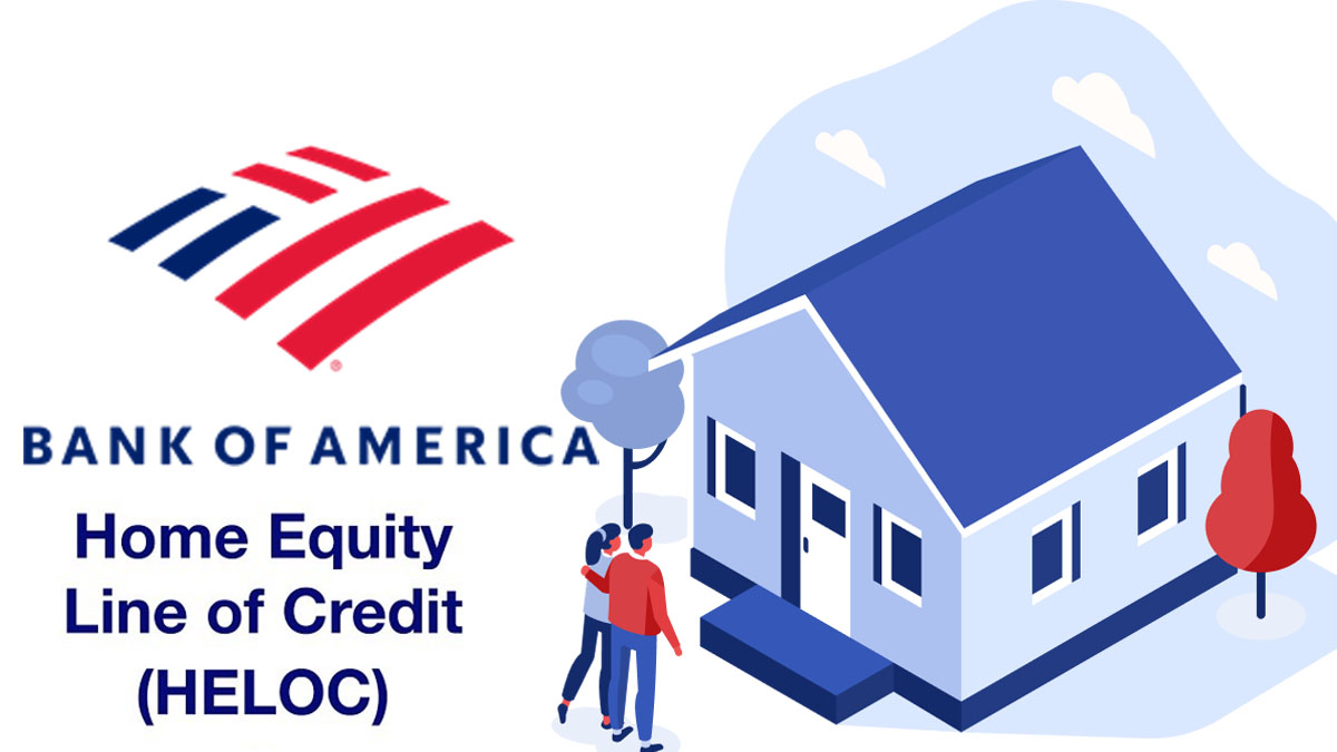 Bank of America HELOC - Eligibility| How To Apply| Customer Service Number