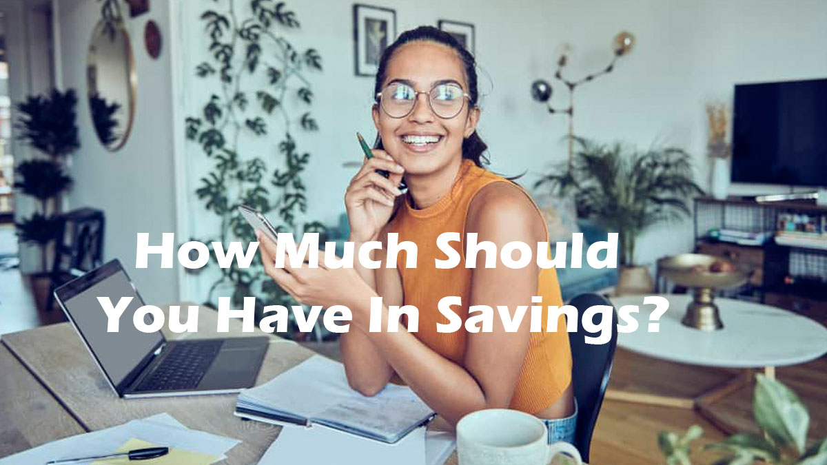 How Much Should You Have In Savings?
