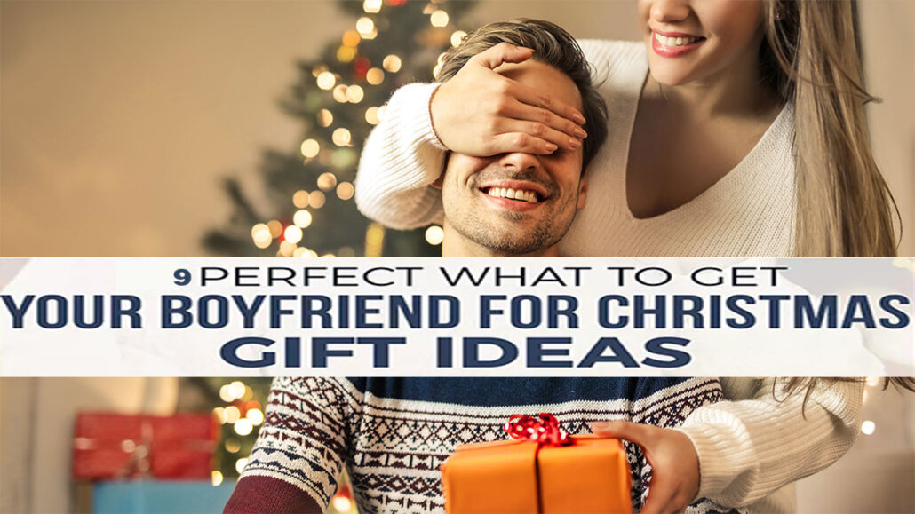 Christmas Gifts to get your Boyfriend