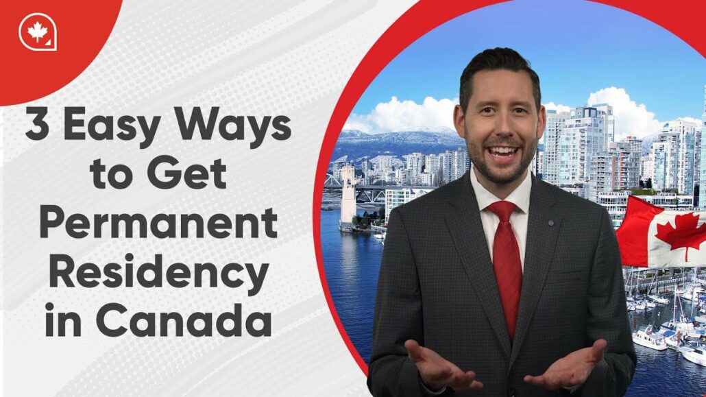How To Easily Become A Permanent Resident In Canada