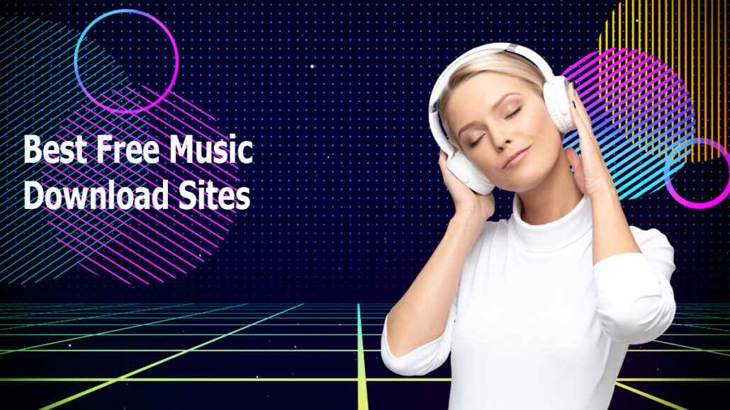 Best Free Music Download Sites to Legally Download Music for Free