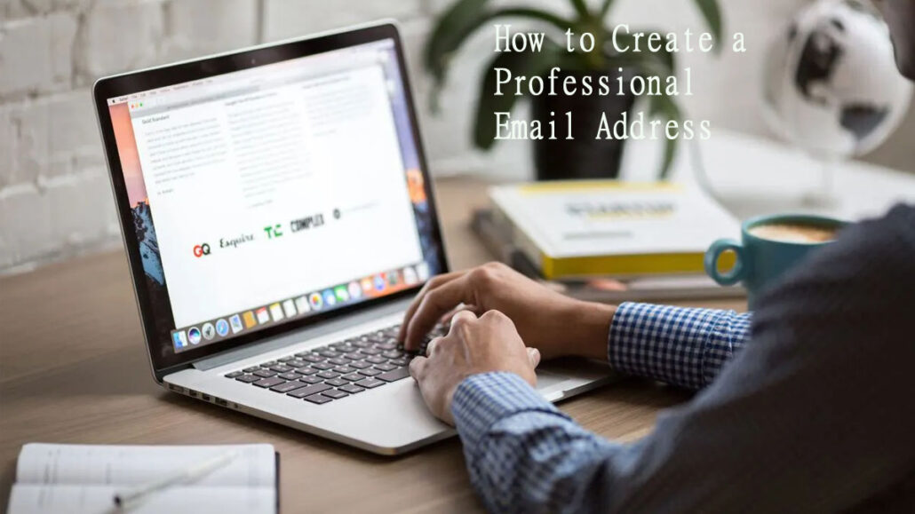 How to Create a Professional Email Address