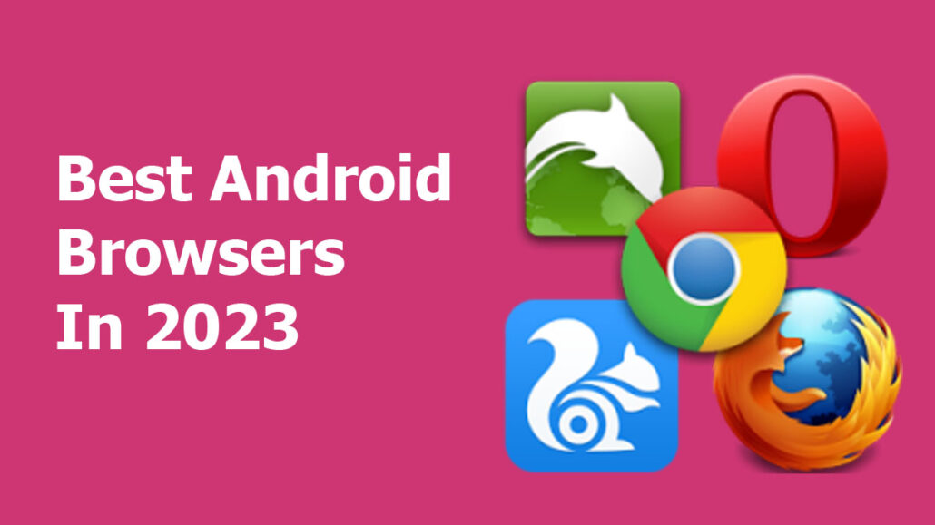 Best Android Browsers In 2023