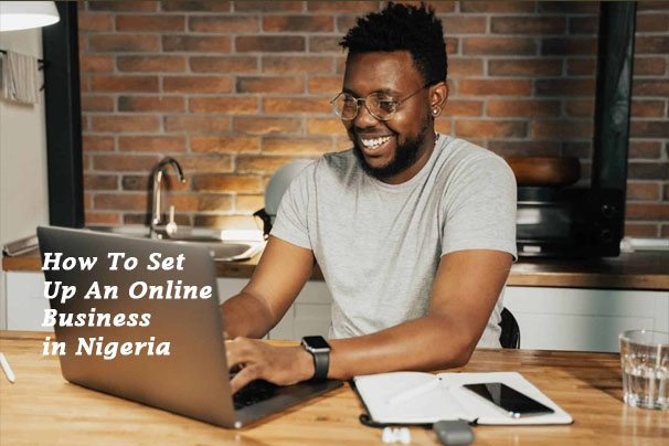 How To Set Up An Online Business in Nigeria