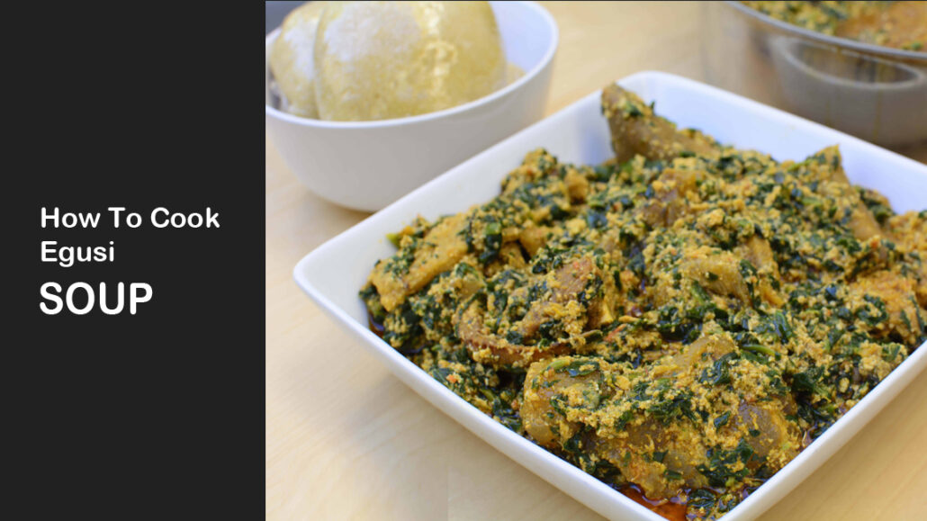 How to Cook Egusi Soup