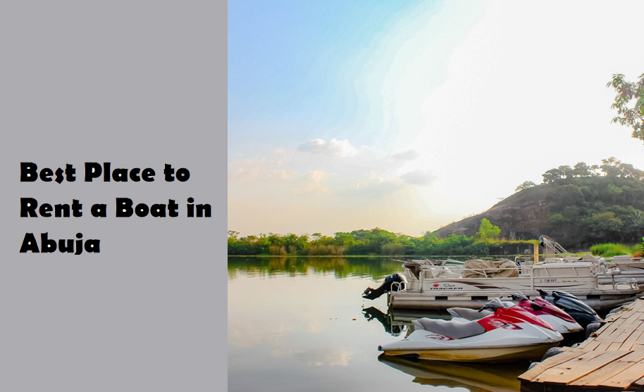 Best Place to Rent a Boat in Abuja
