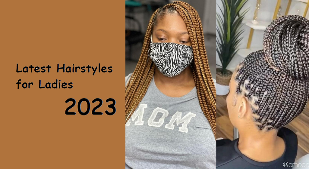 Latest Hairstyles for Ladies To Try In 2023