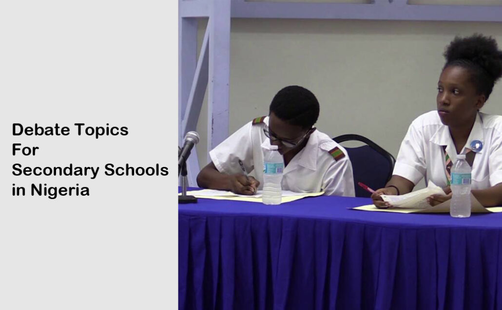 Debate Topics For Secondary Schools In Nigeria