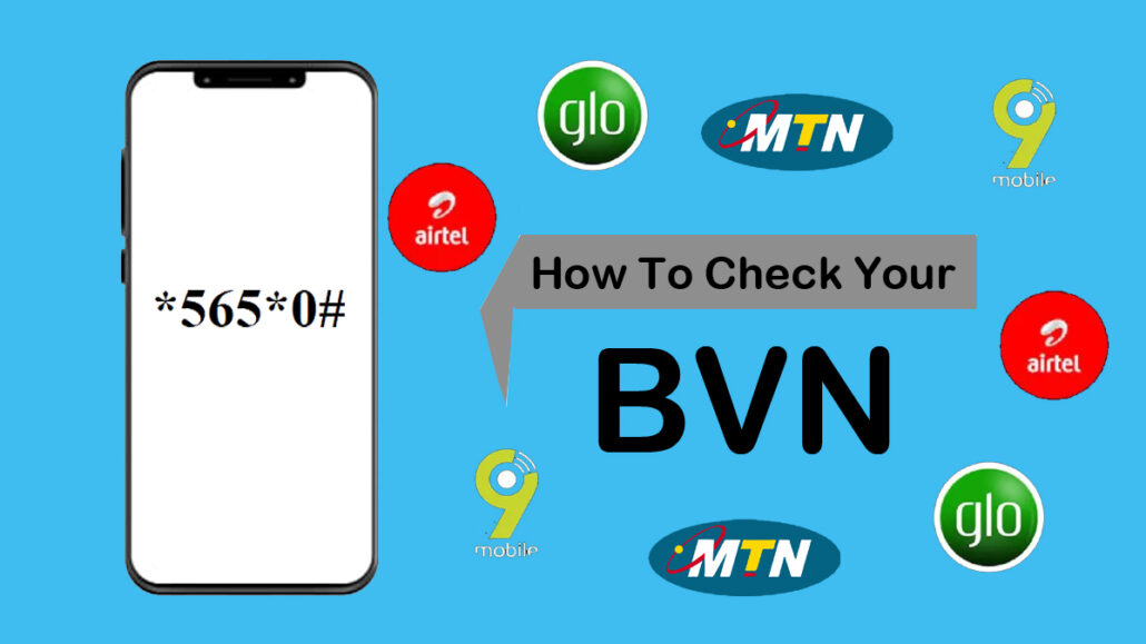 How to Check BVN On MTN, GLO, Airtel & 9Mobile
