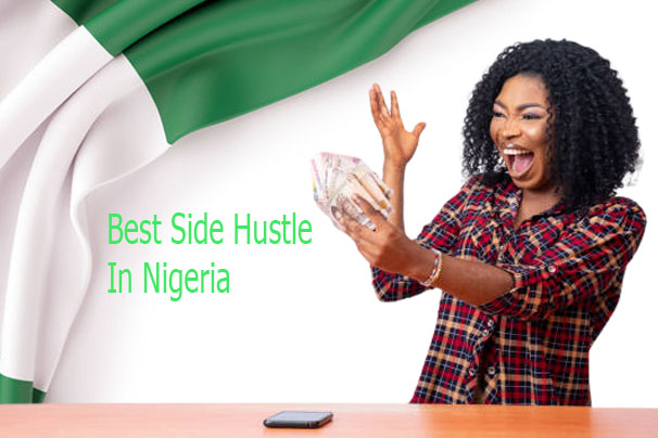 Best Side Hustle In Nigeria