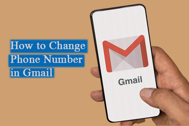 How to Change Phone Number in Gmail
