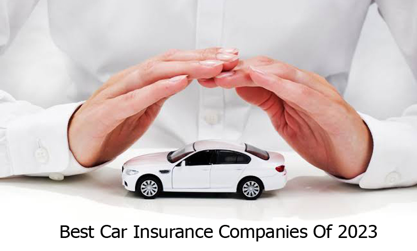 Best Car Insurance Companies Of 2023