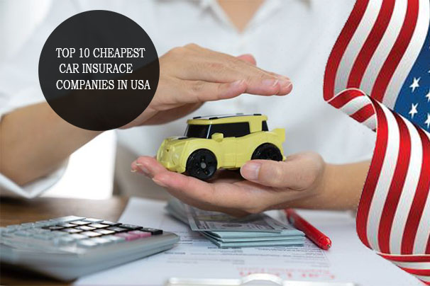 Top 10 Cheapest Car Insurance Companies in the USA