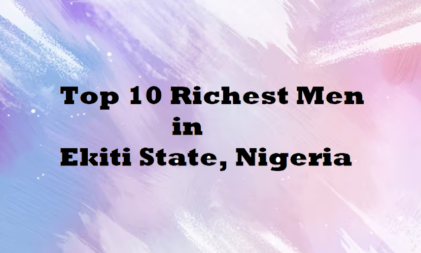 Top 10 Richest Men In Ekiti State
