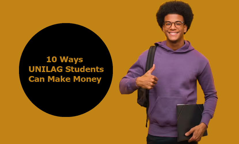 10 Ways UNILAG Students Can Make Money