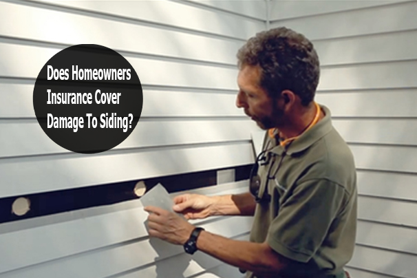 Does Homeowners Insurance Cover Damage To Siding?