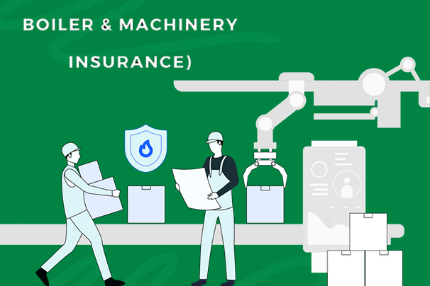 Boiler and Machinery Insurance