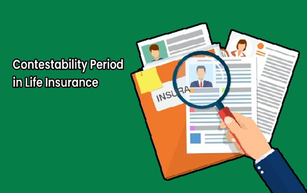What Is Life Insurance Contestability Period