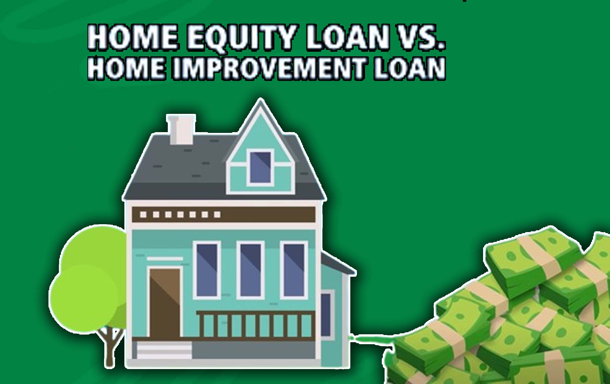 Home Improvement Loan VS. Home Equity Loan: Which is Better