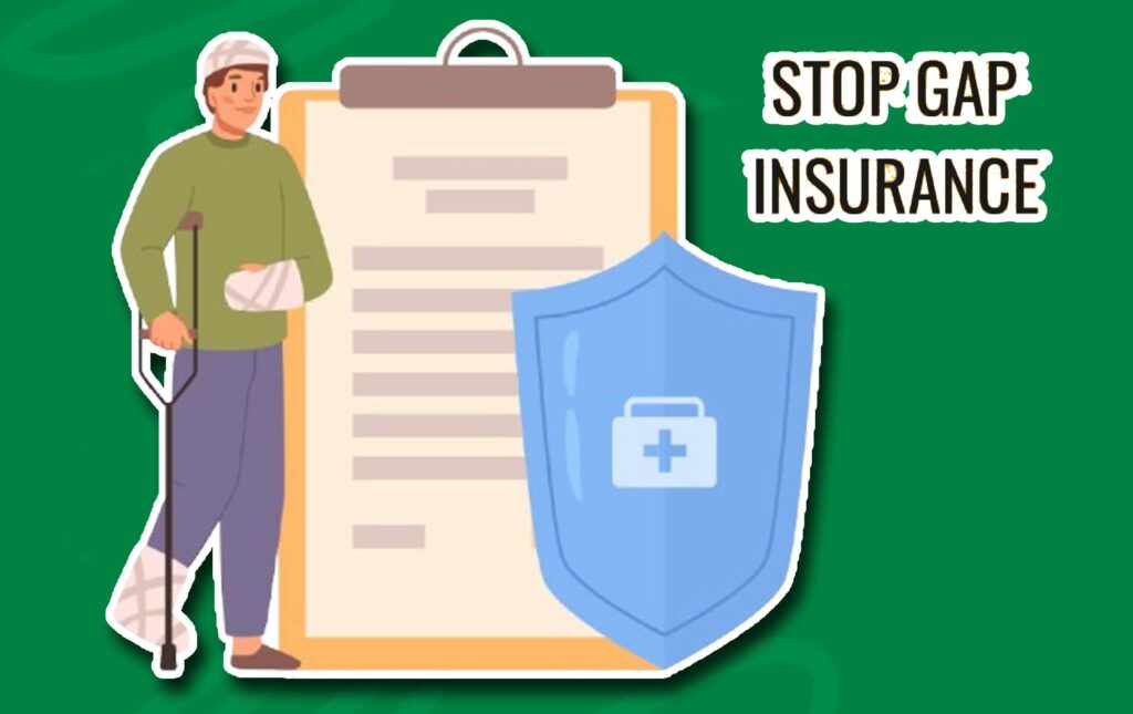 Stop Gap Coverage - What it is and How it Works