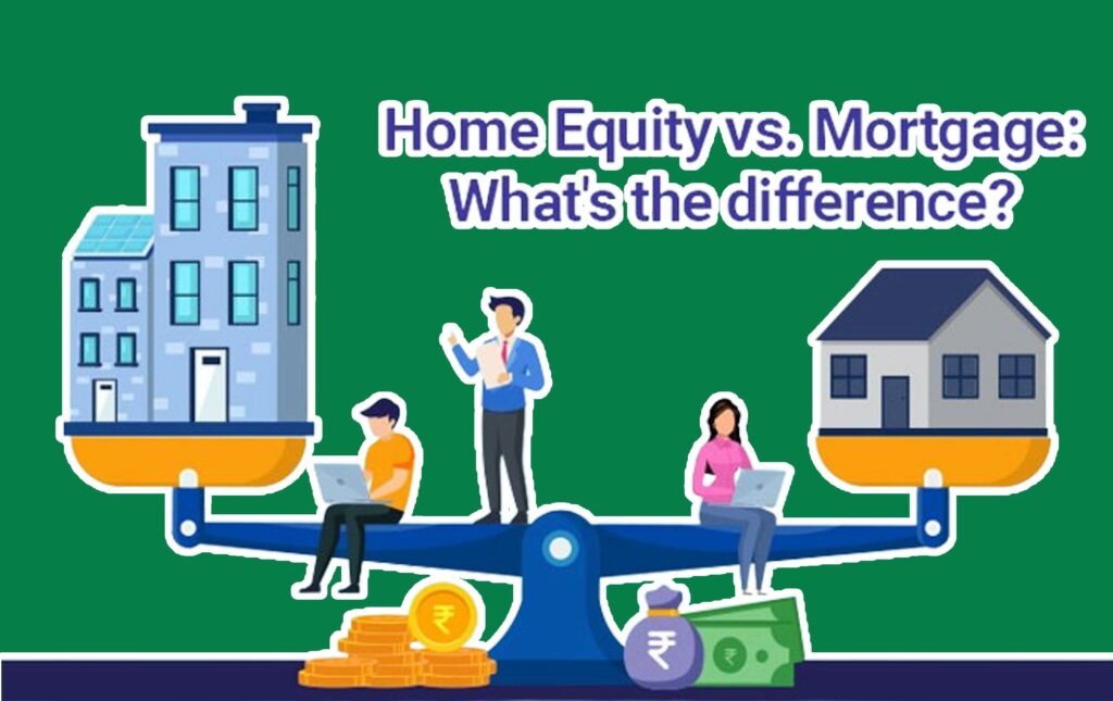 Home Equity Loan vs. Mortgage