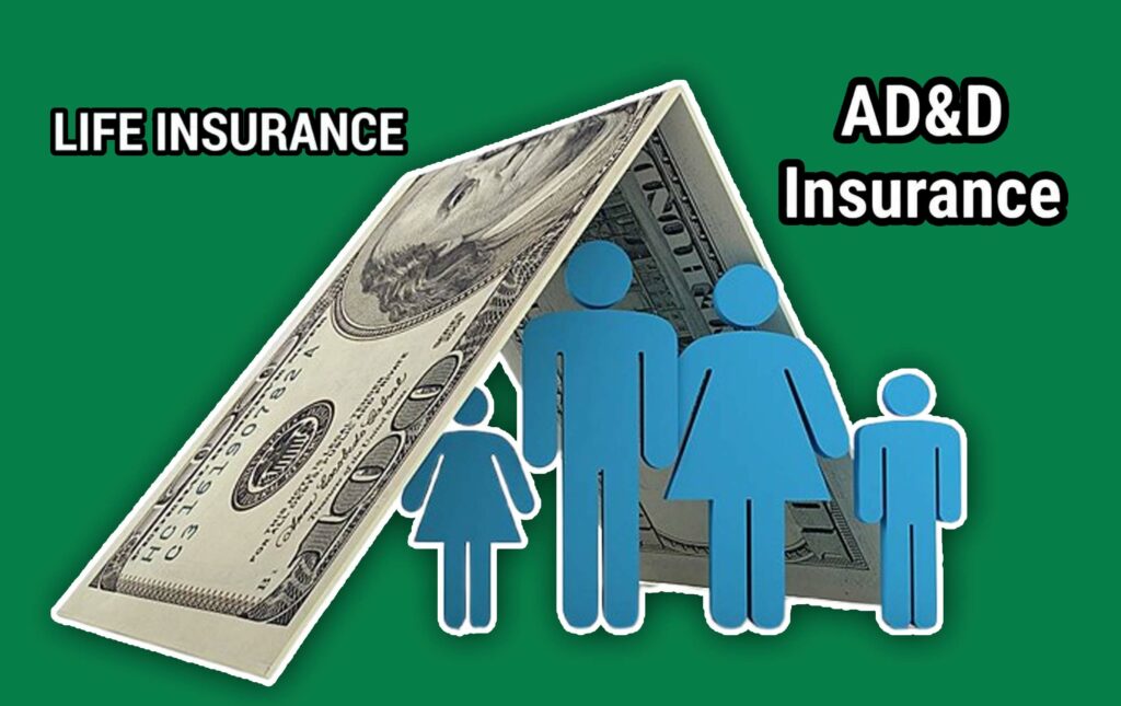 Life Insurance vs. AD&D Insurance