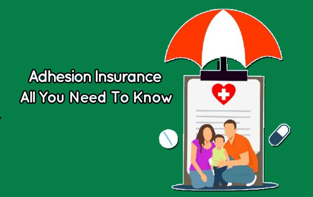 What is Adhesion Insurance?